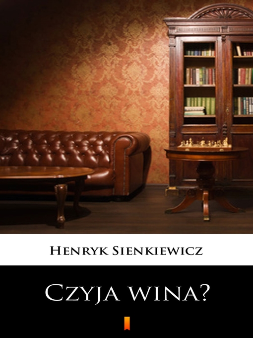 Title details for Czyja wina? by Henryk Sienkiewicz - Available